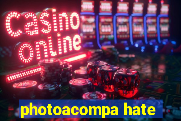 photoacompa hate